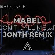 Mabel Don T Call Me Up Jonth Remix Illumi Music Fanmade