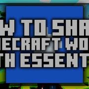 Как поделиться миром Minecraft с помощью мода Essential руководство по серверу Essential