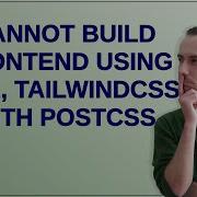 Cannot Build Frontend Using Vite TailwindCSS With PostCSS