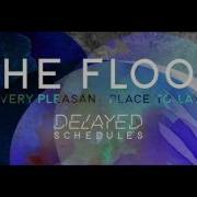 Delayed Schedules The Floor Is A Very Pleasant Place To Lay On