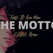 Tiësto Ft Ava Max The Motto CADU REMIX Lyrics Icadu