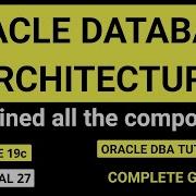 Oracle Database Architecture Oracle 19c Database Tutorial