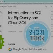 NEW 2023 Introduction To SQL For BigQuery And Cloud SQL Qwiklabs GSP281 With Explanation