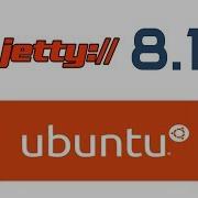Jetty 8 1 Installation In Ubuntu 16 04 Using Oracle JDK 7