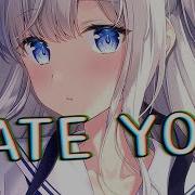 Nightcore Hate You Jim Yosef X RIELL Lyrics
