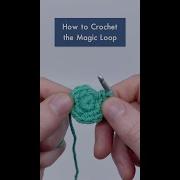 The Best Way To Crochet The Magic Loop Crochet Amigurumi