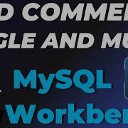 How To Add Comments In MySQL Workbench Single And Multi Line Comment