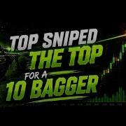 Top Snipped A 10 Bagger In Under 45 Min