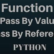 Pass By Value And Reference In Python