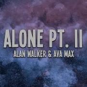 Alan Walker Ava Max Alone Pt II Lyrics