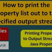 How To Print The Property List Out To The Specified Output Stream Java Properties Java Tutorial