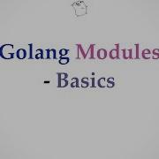Go Modules The EASIEST Way To Manage Dependencies Go 1 11 Ep 1