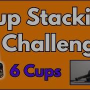 Cup Stacking Challenges 6 CUPS