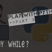 Play With Python Part 3 While Loop In Guessing Game HINDI