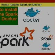 01 Install Apache Spark Using Docker Docker Apache Spark