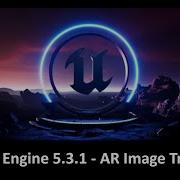 Unreal Engine 5 3 1 Учебное пособие по отслеживанию изображений в дополненной реальности