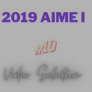 2019 AIME Problem 10 Video Solution