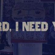 Matt Maher Lord I Need You Official Lyric Video
