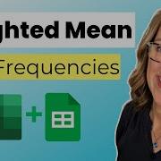 Weighted Average In Excel Or Google Sheets Means With Frequency Lists