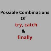 Possible Combinations Of Try Catch And Finally Try Catch Finally Java Malayalam Code Eureka