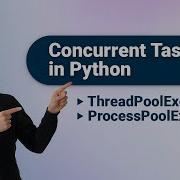 Python Concurrent Futures ThreadPoolExecutor ProcessPoolExecutor