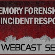 SANS DFIR Webcast Memory Forensics For Incident Response