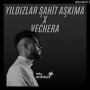 Yıldızlar Şahit Aşkıma X Vechera Mixarchitect Tiktok Remix