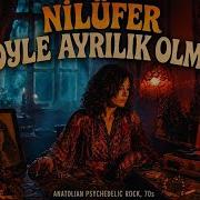 Nilüfer Böyle Ayrılık Olmaz Anatolian Psychedelic Rock70s Tarzında Olsaydı Nasıl Olurdu