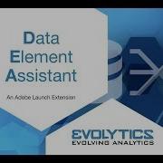 Adobe Launch Extension Data Element Assistant DEA By Evolytics