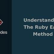 Understanding The Ruby Each Method