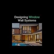 Designing Window Wall Systems Glasswall Architecturaldesign Strategy Glasswindow