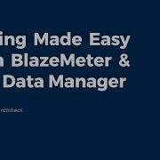 Webinar Testing Made Easy With BlazeMeter And TDM