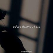 Adore Delano I C U Sub Español