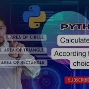 Basic Python Program To Calculate Area Of Circle Triangle Or Rectangle According To User S Choice
