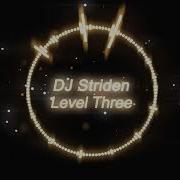 DJ Striden Level Three Melodic Electro