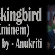 Mockingbird Eminem Cover Anukriti Anukriti Cover Mockingbird Eminem