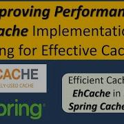 Improving Performance EhCache Implementation In Spring For Effective Caching Spring Cache