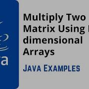 14 Java Program To Multiply Two Matrix Using Multi Dimensional Arrays