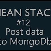 Mean Stack Tutorial 12 Post Data To Mongodb