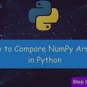 How To Compare Numpy Arrays In Python
