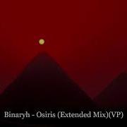 Binaryh Osiris Extended Mix VP