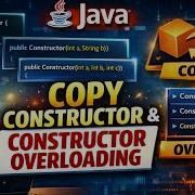 Master Java Constructors Overloading Copy Constructors
