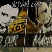 Nightcore Build Our Machine Switching Vocals Mashup