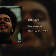 The Weeknd Too Late 432Hz