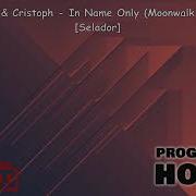 Quivver Cristoph In Name Only Moonwalk Remix Selador