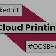 OCSBHowTo MakerBot Cloud Print