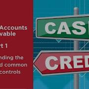 Auditing Accounts Receivable Part 1 Processes And Controls