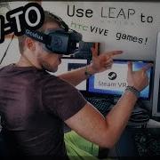 LEAP Motion Controllers In SteamVR How To Guide Gameplay