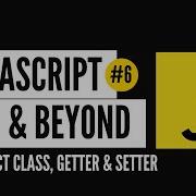 JavaScript ES6 Beyond 6 Abstract Class Getter Setter