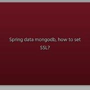 Spring Data Mongodb How To Set SSL
